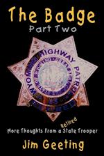 The Badge Part Two - More Thoughts from a Retired State Trooper