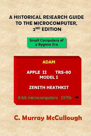 A Historical Research Guide to the Microcomputer, 2nd Edition