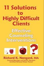 11 Solutions to Highly Difficult Clients