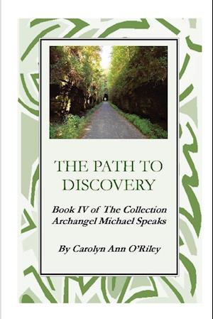 The Path to Discovery Book IV of the Collection Archangel Michael Speaks