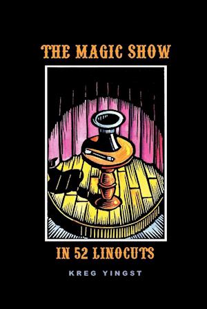 The Magic Show in 52 Linocuts