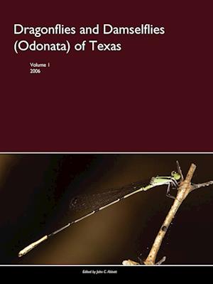 Dragonflies and Damselflies (Odonata) of Texas, Volume I