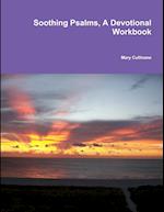 Soothing Psalms, A Devotional Workbook 