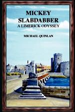Mickey Slabdabber, a Limerick Odyssey