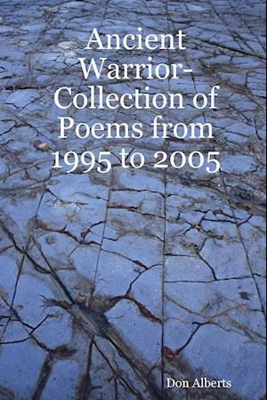 Ancient Warrior-Collection of Poems from 1995 to 2005