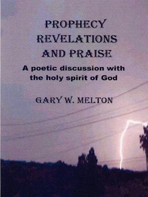 Prophecy Revelations and Praise