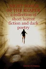 Night Songs of the Reaper a Collection of Short Horror Fiction and Dark Poetry