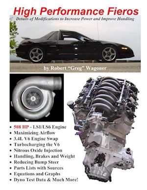 High Performance Fieros, 3.4L V6, Turbocharging, LS1 V8, Nitrous Oxide