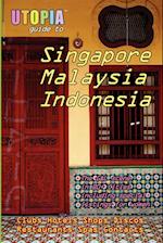 Utopia Guide to Singapore, Malaysia & Indonesia