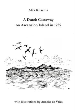 A DUTCH CASTAWAY ON ASCENSION ISLAND IN 1725