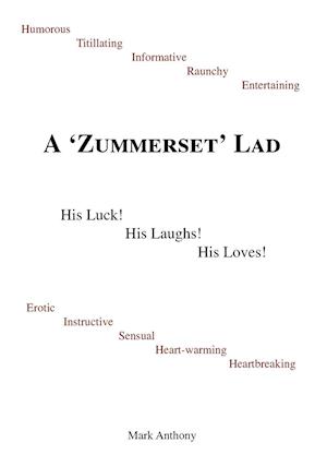 A Zummerset Lad. His Luck! His Laughs! His Loves!