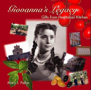 Giovanna's Legacy: Gifts from Her Italian Kitchen