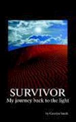 Survivor- My Journey Back to the Light