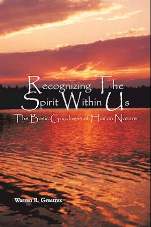 Recognizing the Spirit Within Us: The Basic Goodness of Human Nature