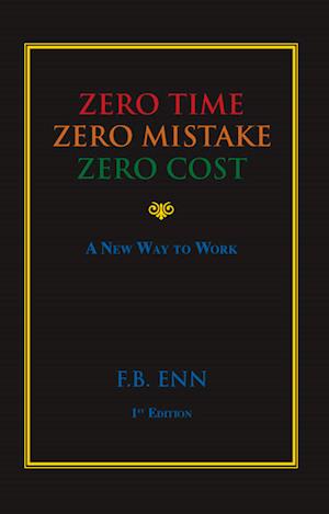 Zero Time, Zero Mistake, Zero Cost - a New Way to Work