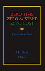 Zero Time, Zero Mistake, Zero Cost - a New Way to Work 