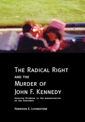 The Radical Right and the Murder of John F. Kennedy