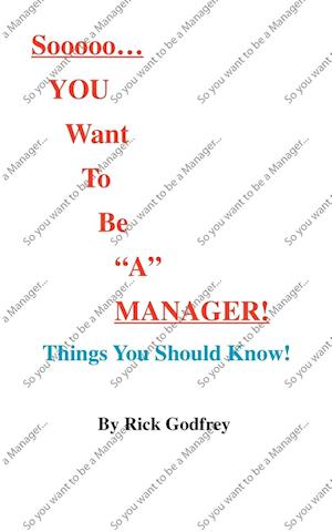 Sooooo... You Want to Be a Manager! Things You Should Know!