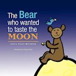 The Bear Who Wanted to Taste the Moon / L'Ours Qui Voulait Gouter La Lune