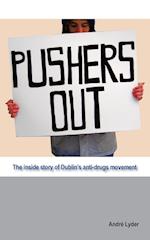 Pushers Out: The Inside Story of Dublin's Anti-Drugs Movement 