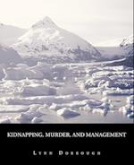 Kidnapping, Murder, and Management