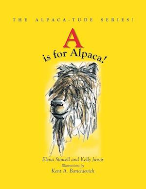 A is for Alpaca! the Alpaca-Tude Series