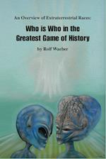 An Overview of Extraterrestrial Races: Who Is Who in the Greatest Game of History 