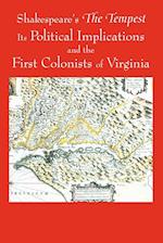 Shakespeare's the Tempest, Its Political Implications and the First Colonists of Virginia (Black and White Edition)