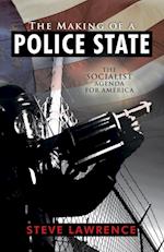 The Making of a Police State: The Socialist Agenda for America 