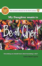 My Daughter Wants to Be a Chef!