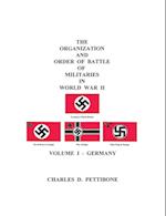 The Organization and Order of Battle of Militaries In World War II: Volume I - Germany 