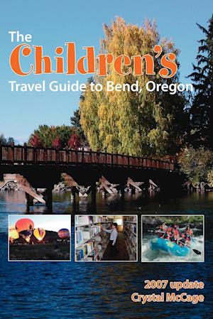 The Children's Travel Guide to Bend, Oregon