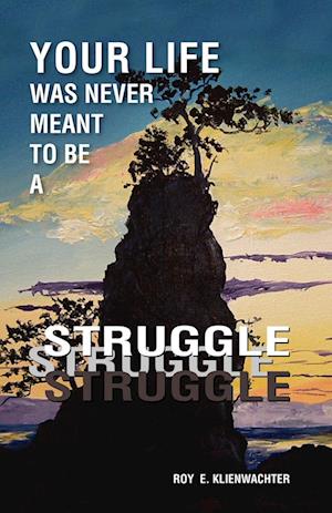 Your Life Was Never Meant to Be a Struggle