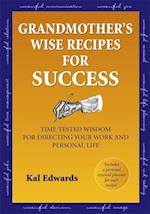 Grandmother's Wise Recipes for Success