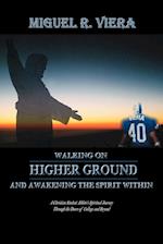 Walking on Higher Ground and Awakening the Spirit Within