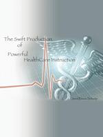 The Swift Production of Powerful Healthcare Instruction