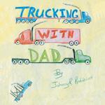 Trucking with Dad