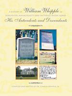 A History of William Whipple of Dorchester, Massachusetts and Smithfield, Rhode Island: His Antecedents and Descendants 