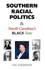 Southern Racial Politics & North Carolina's Black Vote