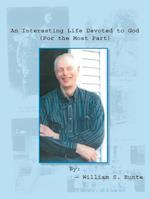 An Interesting Life Devoted to God (For the Most Part)