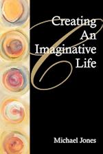 Creating an Imaginative Life 