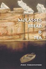 Molasses Bread & Tea 