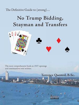 The Definitive Guide to (Strong)... No Trump Bidding, Stayman and Transfers