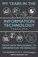 My Years in the Information Technology Trenches, From Data Processing to Information Technology