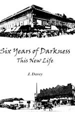 Six Years of Darkness