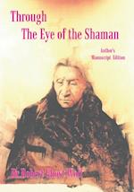 Through the Eye of the Shaman - the Nagual Returns