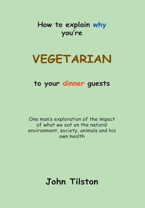 How to Explain Why You're a Vegetarian to Your Dinner Guests