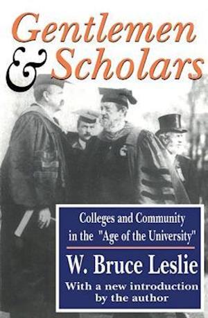 Gentlemen and Scholars: College and Community in the Age of the University