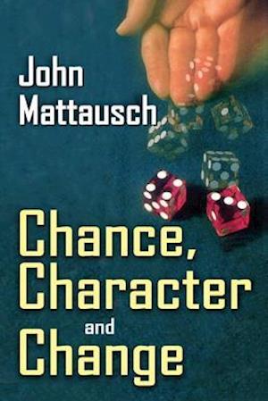 Chance, Character, and Change