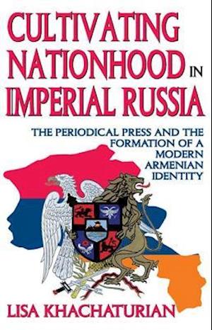 Cultivating Nationhood in Imperial Russia